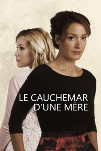 A Wife's Nightmare / Le cauchemar d'une mère streaming