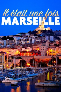 Il était une fois Marseille streaming