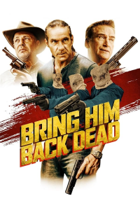 Bring Him Back Dead (2022) streaming