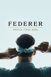 Federer : Les Douze Derniers Jours (Federer: Twelve Final Days)