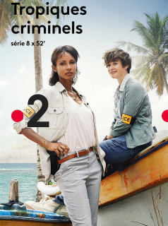 Tropiques Criminels Saison 1 en streaming français