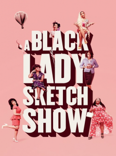 A Black Lady Sketch Show Saison 3 en streaming français