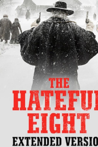 Les Huit Salopards / The Hateful Eight : Extended Version streaming