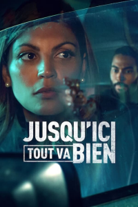JUSQU'ICI TOUT VA BIEN Saison 1 en streaming français