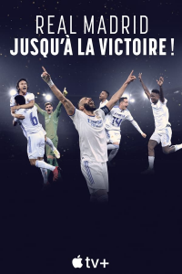Real Madrid : jusqu'à la victoire ! streaming