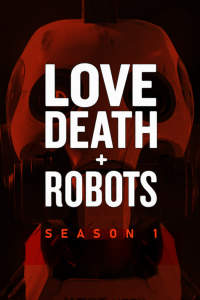 Love Death et Robots Saison 1 en streaming français