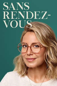 Sans rendez-vous (TV Series 2021– 2022) Saison 3 en streaming français