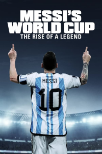 La Coupe du Monde de Messi : le sacre d’une légende streaming