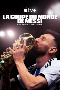 La Coupe du Monde de Messi : le sacre d’une légende saison 1 épisode 4